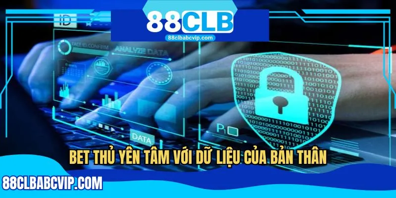 Bet thủ yên tâm với dữ liệu của bản thân