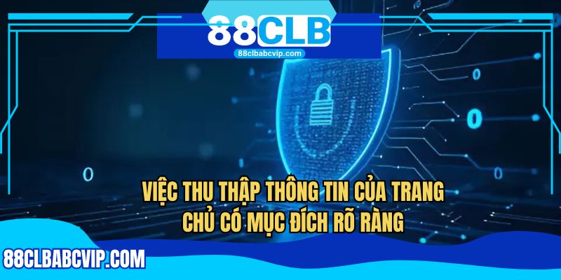 Việc thu thập thông tin của trang chủ có mục đích rõ ràng