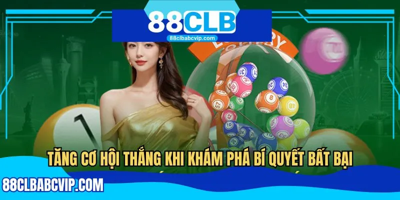 Tăng cơ hội thắng khi khám phá bí quyết bất bại