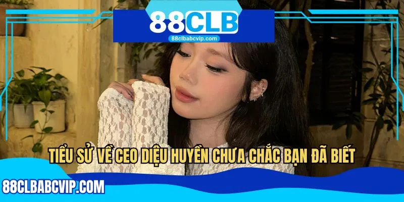 Tiểu sử về CEO Diệu Huyền chưa chắc bạn đã biết